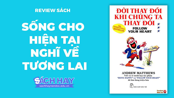 Bài học từ cuốn sách đời thay đổi khi chúng ta thay đổi Bài học từ cuốn sách đời thay đổi khi chúng ta thay đổi