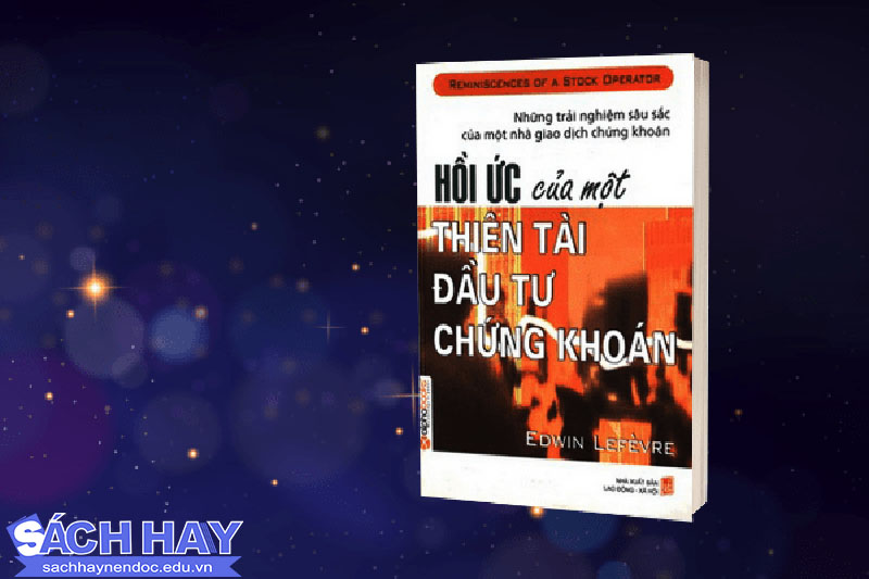 Cuốn sách hồi ức của một thiên tài đầu tư chứng khoán Cuốn sách hồi ức của một thiên tài đầu tư chứng khoán