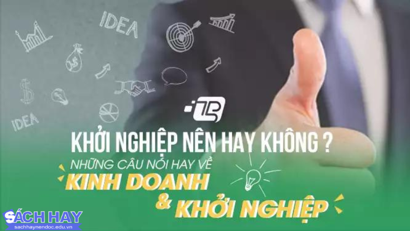 Những câu nới hay về khởi nghiệp Những câu nới hay về khởi nghiệp