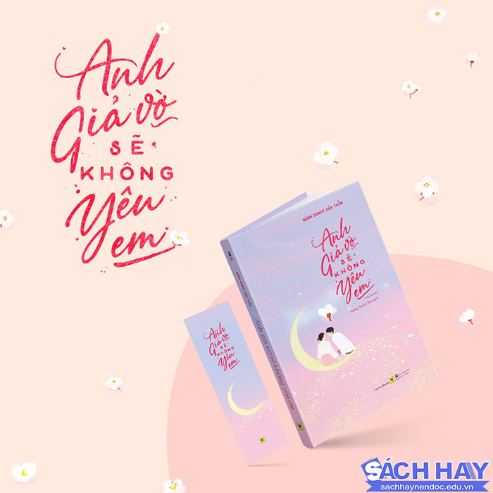 Review sách Anh giả vờ sẽ không yêu em Review sách Anh giả vờ sẽ không yêu em