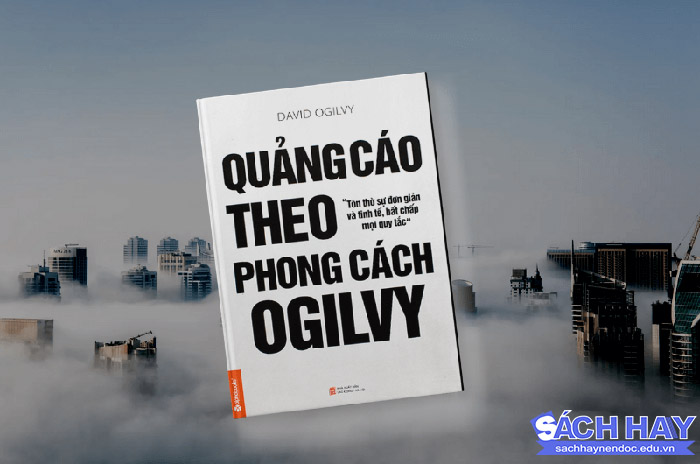 Review sách Quảng cáo theo phong cách Ogilvy Review sách Quảng cáo theo phong cách Ogilvy