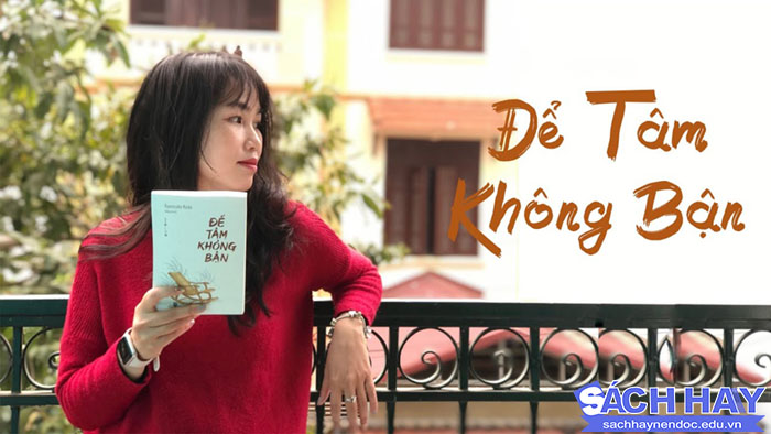 Review sách để tâm không bận Review sách để tâm không bận
